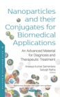 Nanoparticles and their Conjugates for Biomedical Applications: An Advanced Material for Diagnosis and Therapeutic Treatment - eBook
