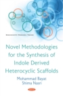 Novel Methodologies for the Synthesis of Indole Derived Heterocyclic Scaffolds - eBook
