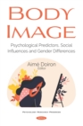 Body Image: Psychological Predictors, Social Influences and Gender Differences - eBook