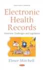 Electronic Health Records: Overview, Challenges and Legislation - eBook