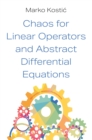 Chaos for Linear Operators and Abstract Differential Equations - eBook