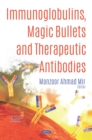 Immunoglobulins, Magic Bullets and Therapeutic Antibodies - eBook