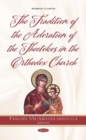 The Tradition of the Adoration of the Theotokos in the Orthodox Church - Book