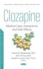 Clozapine: Medical Uses, Interactions and Side Effects - eBook