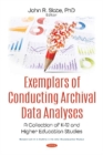 Exemplars of Conducting Archival Data Analyses : A Collection of K-12 and Higher Education Studies - Book