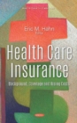 Health Care Insurance : Background, Coverage and Rising Costs - Book