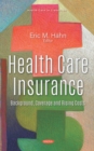 Health Care Insurance: Background, Coverage and Rising Costs - eBook