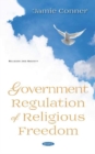 Government Regulation of Religious Freedom - Book