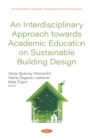 An Interdisciplinary Approach towards Academic Education on Sustainable Building Design - eBook