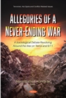 Allegories of a Never-Ending War: A Sociological Debate Revolving Around the War on Terror and 9/11 - eBook