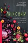Anthocyanins : Antioxidant Properties, Sources and Health Benefits - Book