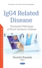 IgG4 Related Disease: Illustrated Pathology of Novel Systemic Disease - eBook