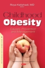 Childhood Obesity: Causes, Prevention and Management - eBook
