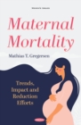 Maternal Mortality: Trends, Impact and Reduction Efforts - eBook