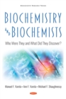 Biochemistry and Biochemists: Who Were They and What Did They Discover? - eBook