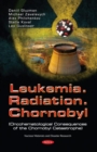 Leukemia. Radiation. Chernobyl : (Oncohematological Consequences of the Chernobyl Catastrophe) - Book