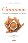 Cinnamon: Nutrition, Consumption and Health - eBook