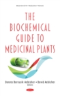 The Biochemical Guide to Medicinal Plants - eBook