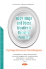 Body Image and Obese Identity in Bariatric Patients: Psychological Factors and Clinical Management - eBook