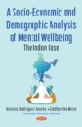 A Socio-Economic and Demographic Analysis of Mental Wellbeing: The Indian Case - eBook