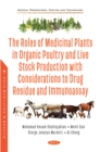 The Roles of Medicinal Plants in Organic Poultry and Live Stock Production with Considerations to Drug Residue and Immunoassay - eBook