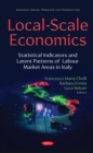 Local-Scale Economics: Local-Scale Economics: Statistical Indicators and Latent Patterns of Labour Market Areas in Italy - eBook