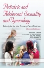 Pediatric and Adolescent Sexuality and Gynecology : Principles for the Primary Care Clinician - Book