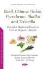 Basil, Chinese Onion, Pyrethrum, Shallot and Tremella: Powerful Medicinal Plants to Live an Organic Lifestyle - eBook