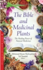 The Bible and Medicinal Plants: The Healing Power of Natural Medicines - eBook
