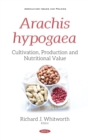Arachis hypogaea: Cultivation, Production and Nutritional Value - eBook