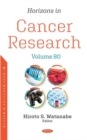 Horizons in Cancer Research : Volume 80 - Book