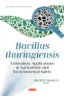 Bacillus thuringiensis : Cultivation, Applications in Agriculture and Environmental Safety - Book