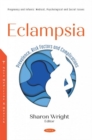 Eclampsia : Prevalence, Risk Factors and Complications - Book