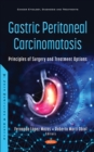 Gastric Peritoneal Carcinomatosis: Principles of Surgery and Treatment Options - eBook