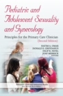 Pediatric and Adolescent Sexuality and Gynecology: Principles for the Primary Care Clinician, Second Edition - eBook