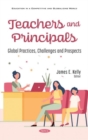 Teachers and Principals : Global Practices, Challenges and Prospects - Book