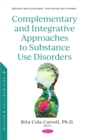 Complementary and Integrative Approaches to Substance Use Disorders - eBook