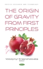 The Origin of Gravity From the First Principles - eBook