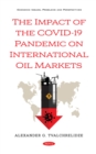 The Impact of the COVID-19 Pandemic on International Oil Markets - eBook