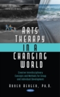 Arts Therapy in a Changing World: Creative Interdisciplinary Concepts and Methods for Group and Individual Development - eBook