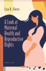 A Look at Maternal Health and Reproductive Rights - Book