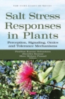 Salt Stress Responses in Plants : Perception, Signaling, Omics and Tolerance Mechanisms - Book