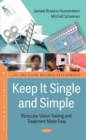 Keep It Single and Simple : Binocular Vision Testing Made Easy - Book