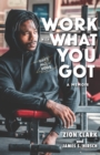 Work with What You Got: A Memoir - Book