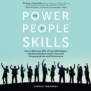 The Power of People Skills : How to Eliminate 90% of Your HR Problems and Dramatically Increase Team and Company Morale and Performance - eAudiobook