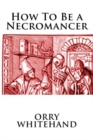 How To Be a Necromancer - Book