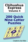 Chihuahua Express Volume 4 : 200 Quick Nine-letter Puzzles - Book