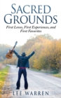Sacred Grounds : First Loves, First Experiences, and First Favorites - Book