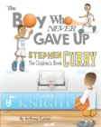 Stephen Curry : The Children's Book: The Boy Who Never Gave Up - Book
