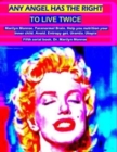 Any angel has the right to live twice : Marilyn Monroe. Paranormal Brain. Help you nutrition your Inner child. Avoid entropy, get urantia and utopia. Fifth serial book. Dr. Marilyn Monroe - Book